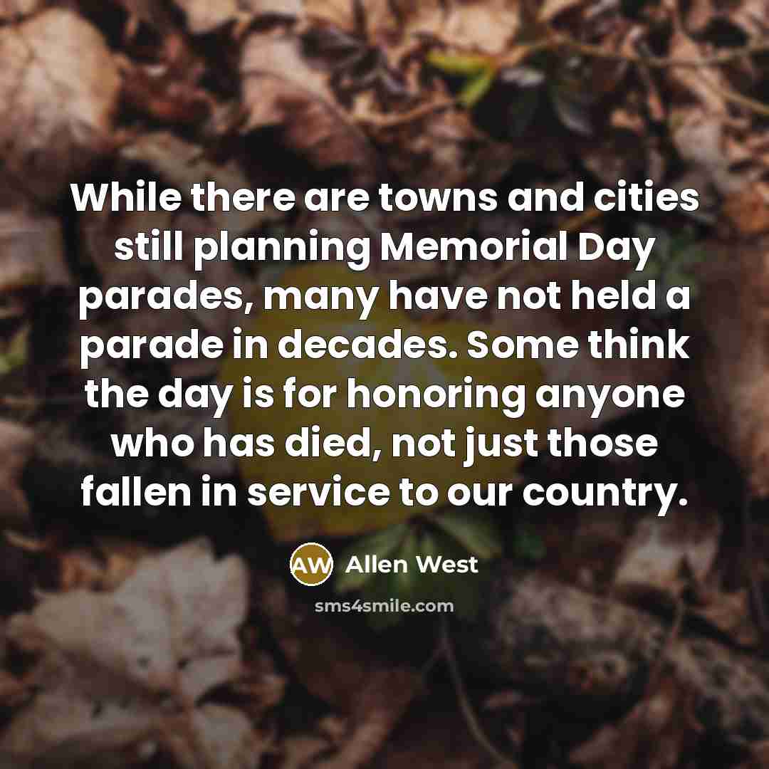 “While there are towns and cities still planning Memorial Day…” quote by Allen West