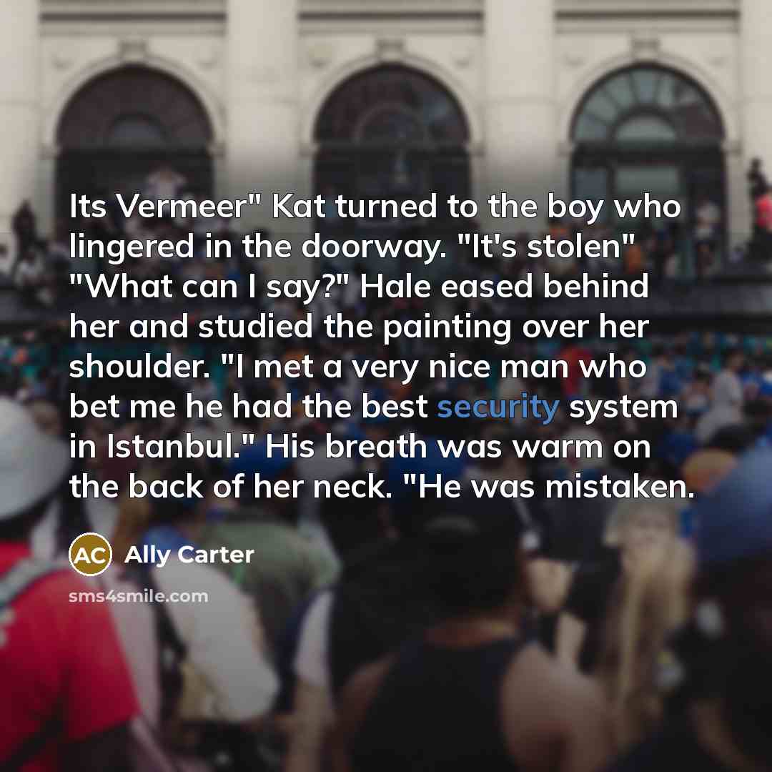 “Its Vermeer" Kat turned to the boy who lingered in…” quote by Ally Carter