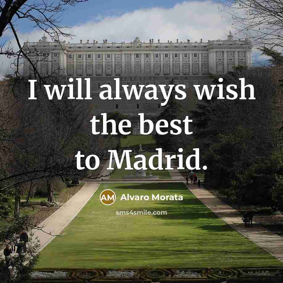 “I will always wish the best to Madrid.…” quote by Alvaro Morata