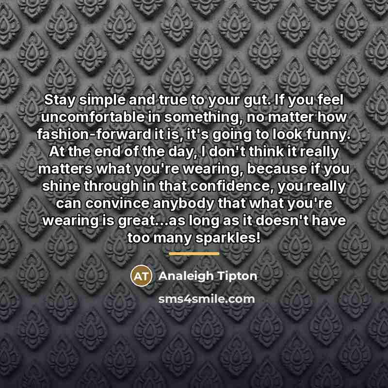 “Stay simple and true to your gut. If you feel…” quote by Analeigh Tipton