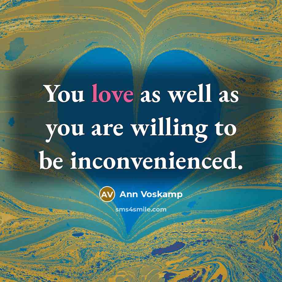 “You love as well as you are willing to be…” quote by Ann Voskamp
