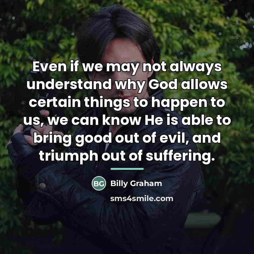 “Even if we may not always understand why God allows…” quote by Billy Graham