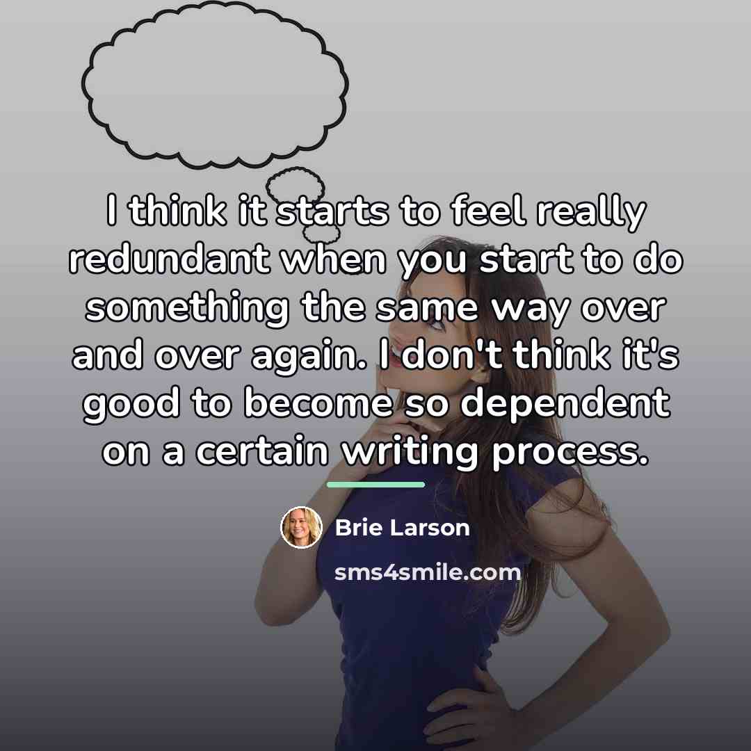 “I think it starts to feel really redundant when you…” quote by Brie Larson