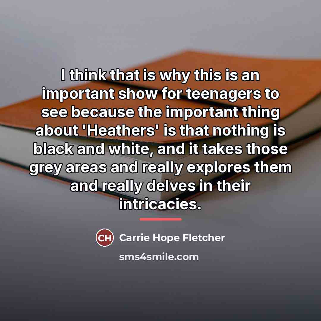 “I think that is why this is an important show…” quote by Carrie Hope Fletcher
