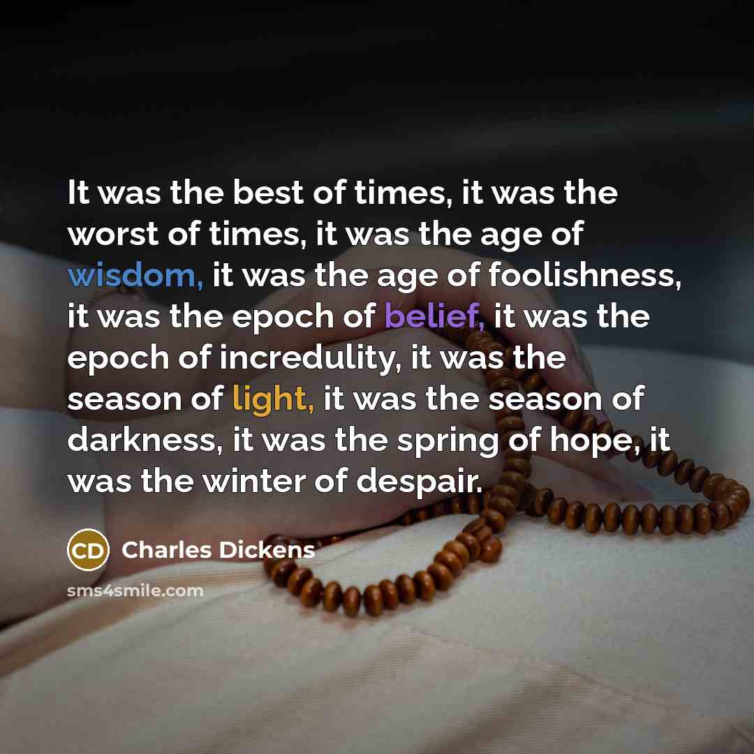 “It was the best of times, it was the worst…” quote by Charles Dickens