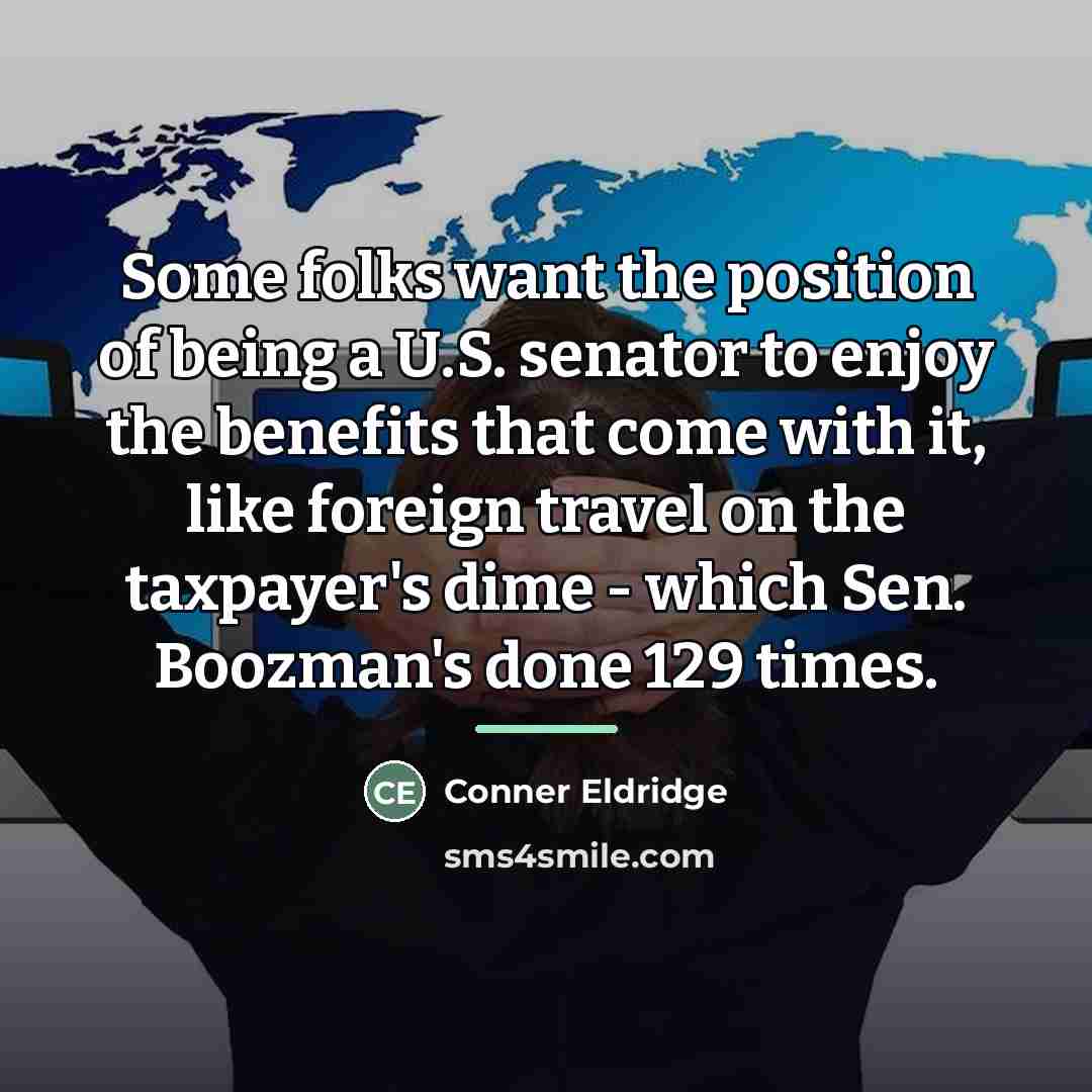“Some folks want the position of being a U.S. senator…” quote by Conner Eldridge
