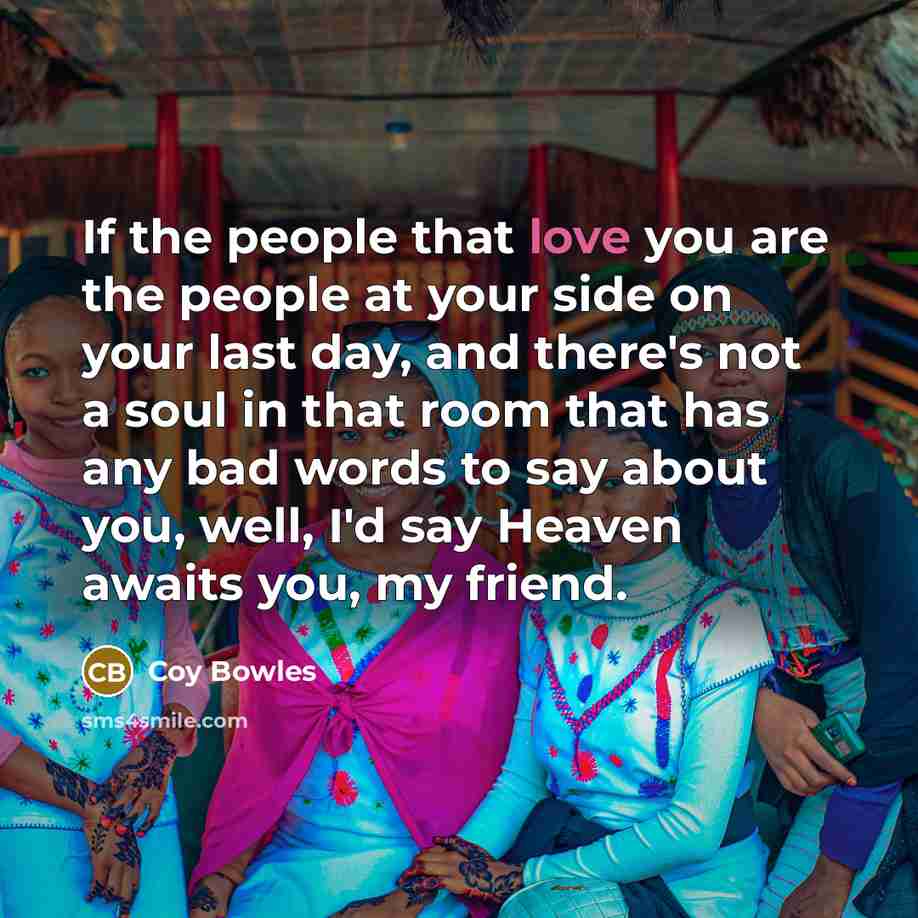“If the people that love you are the people at…” quote by Coy Bowles