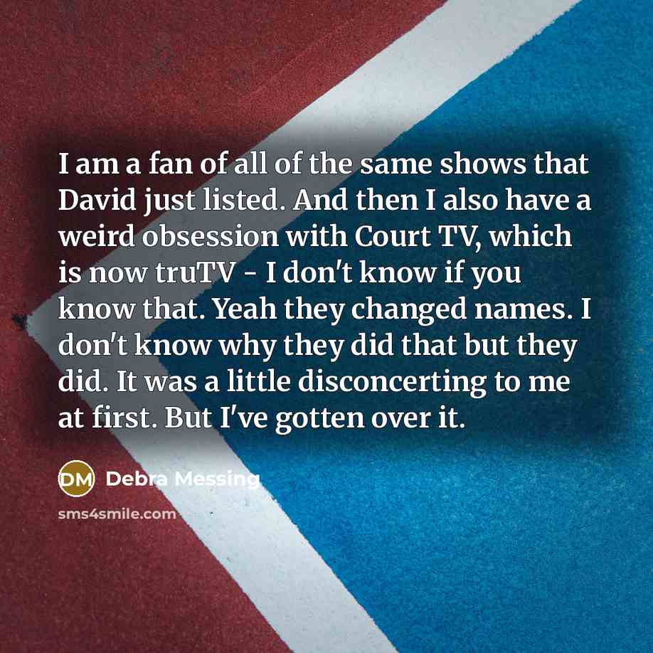 “I am a fan of all of the same shows…” quote by Debra Messing