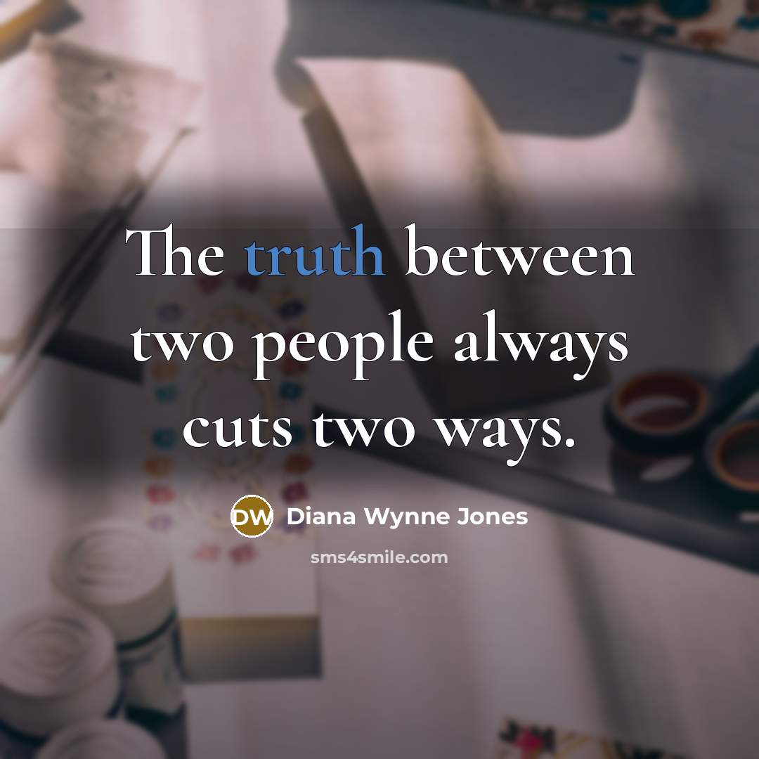 “The truth between two people always cuts two ways.…” quote by Diana Wynne Jones