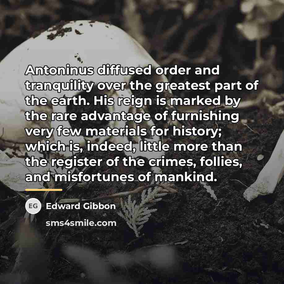 “Antoninus diffused order and tranquility over the greatest part of…” quote by Edward Gibbon