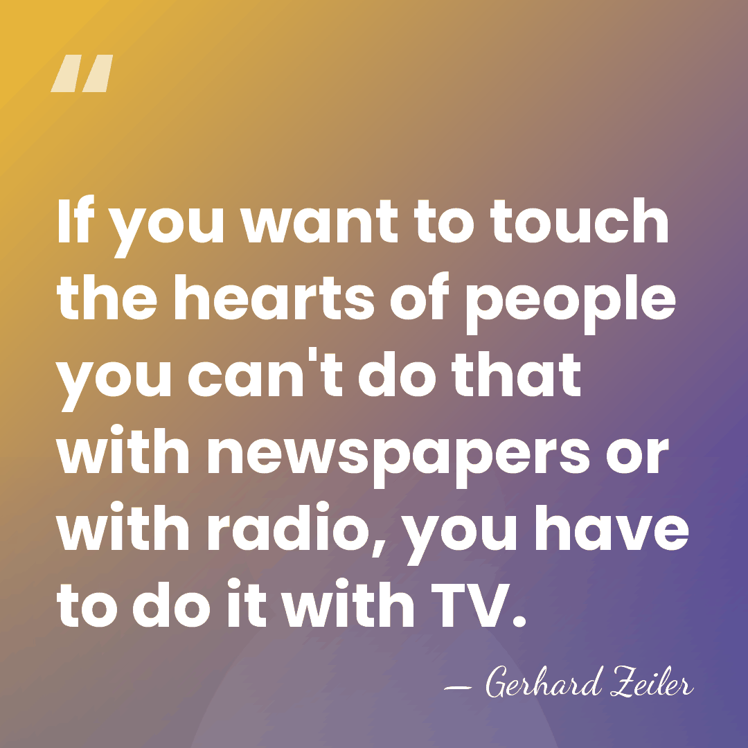 If you want to touch the hearts of people you can't do&hellip; - Gerhard Zeiler
