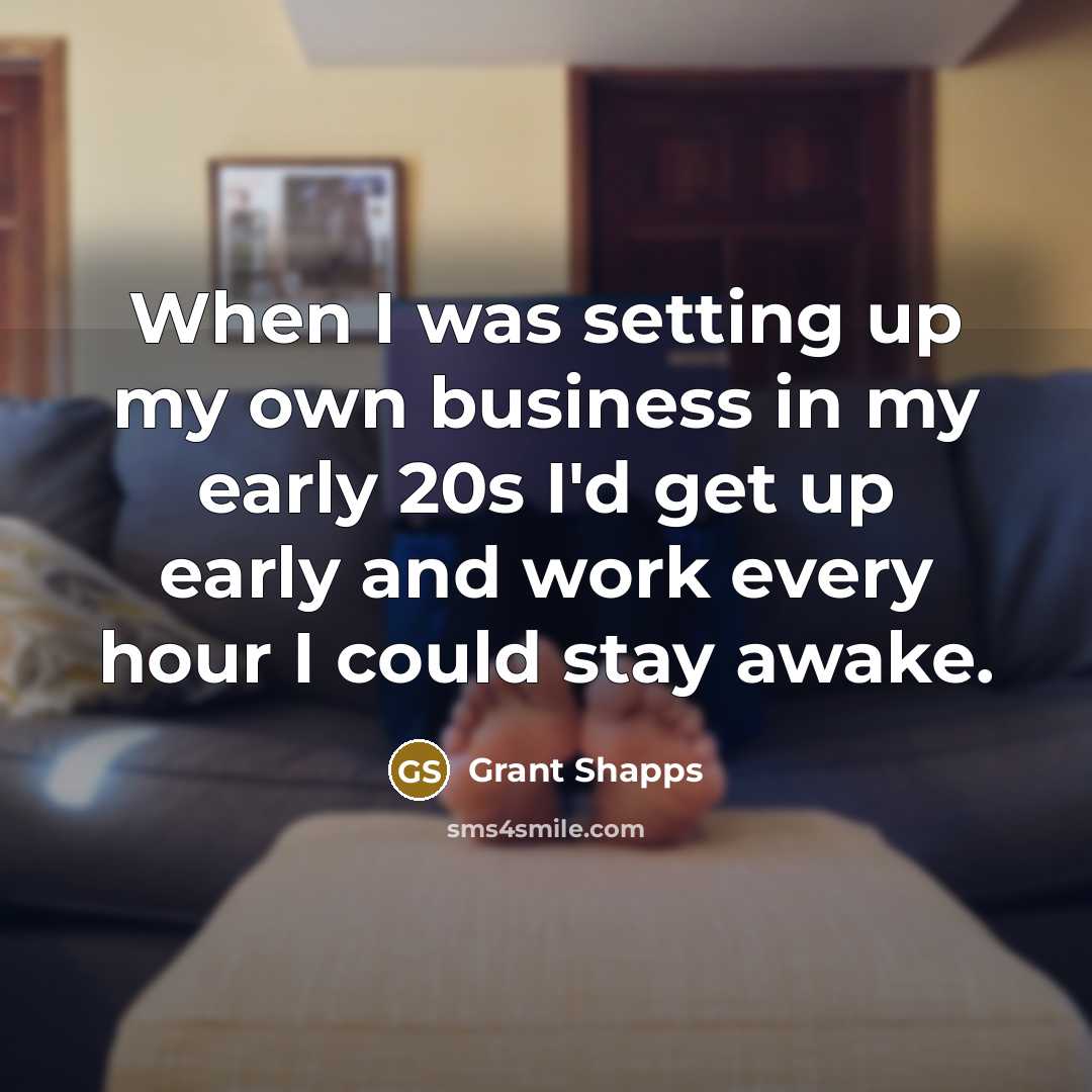 “When I was setting up my own business in my…” quote by Grant Shapps