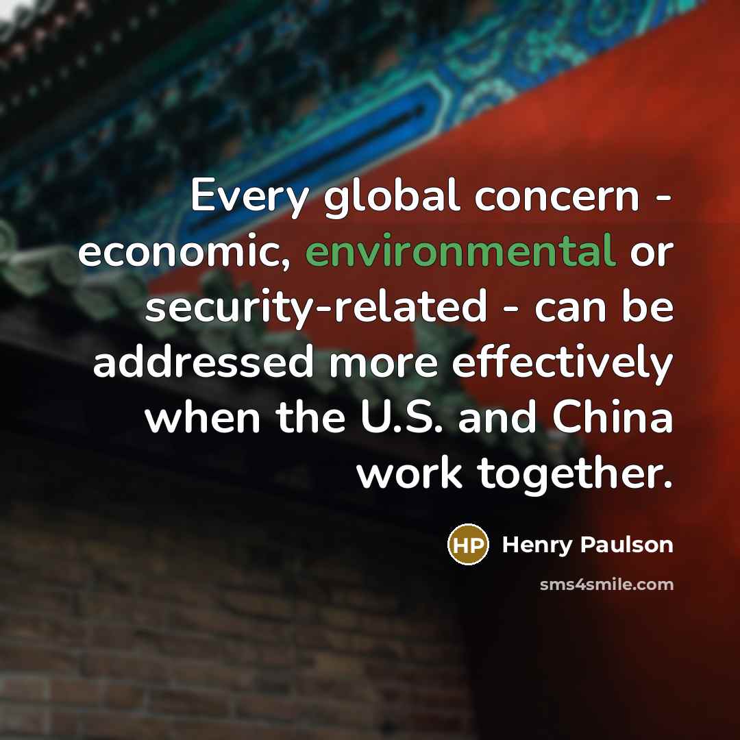 “Every global concern - economic, environmental or security-related - can…” quote by Henry Paulson