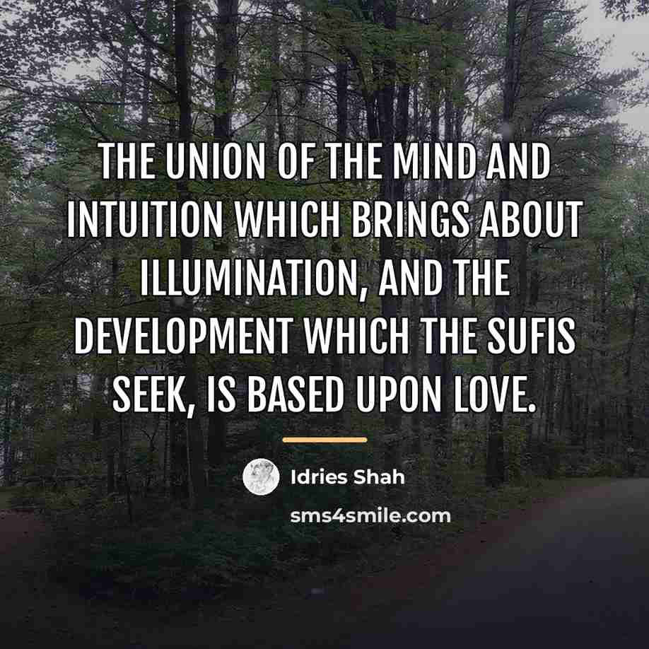 “The union of the mind and intuition which brings about…” quote by Idries Shah