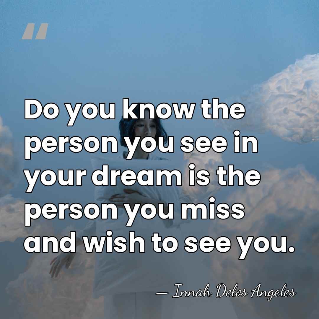 Do you know the person you see in your dream is the&hellip; - Innah Delos Angeles
