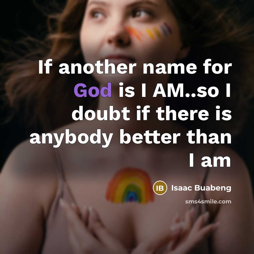 “If another name for God is I AM..so I doubt…” quote by Isaac Buabeng