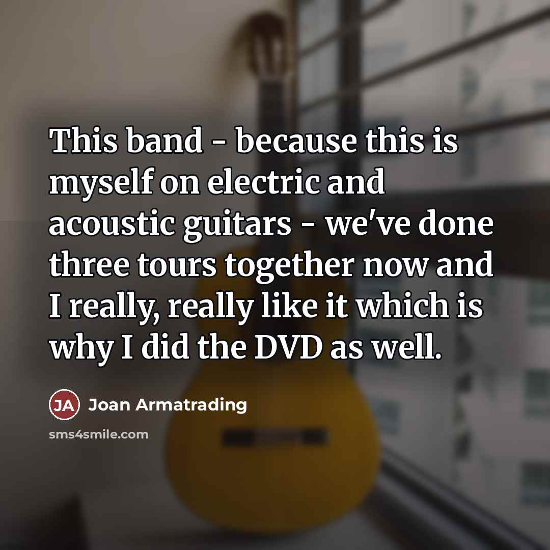 “This band - because this is myself on electric and…” quote by Joan Armatrading