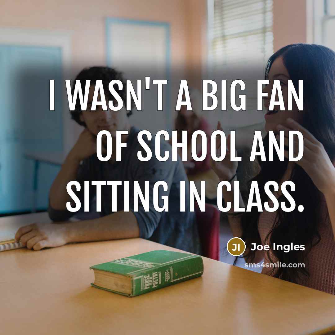 “I wasn't a big fan of school and sitting in…” quote by Joe Ingles