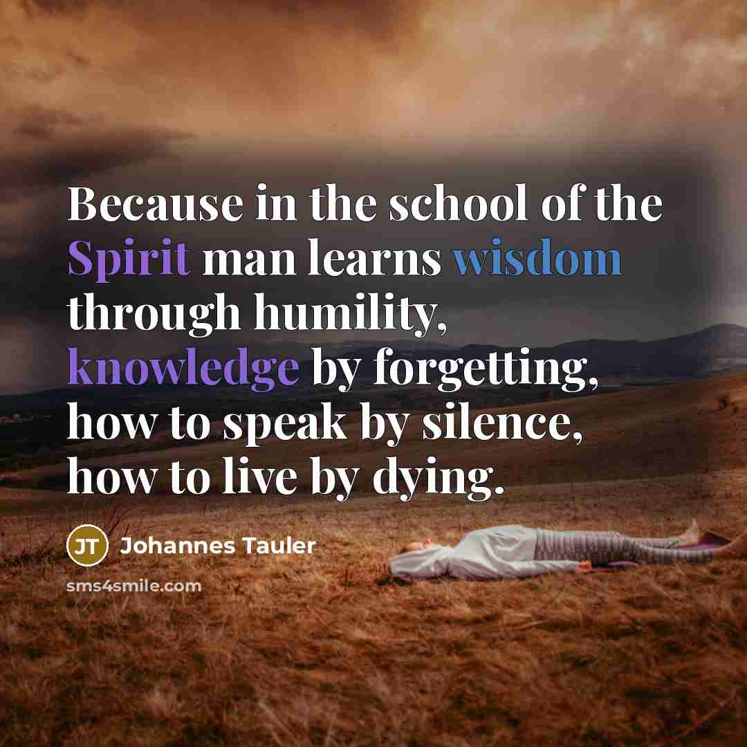 “Because in the school of the Spirit man learns wisdom…” quote by Johannes Tauler