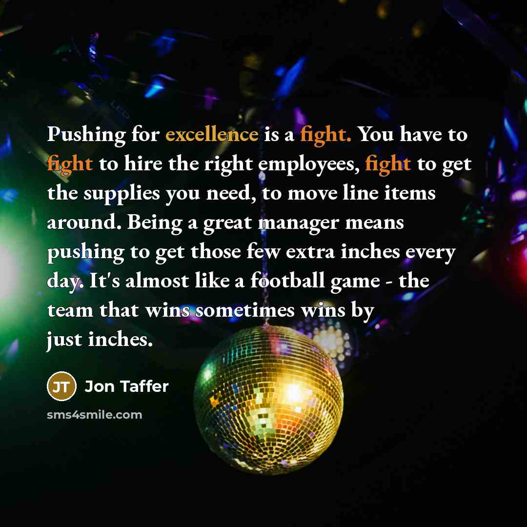 “Pushing for excellence is a fight. You have to fight…” quote by Jon Taffer