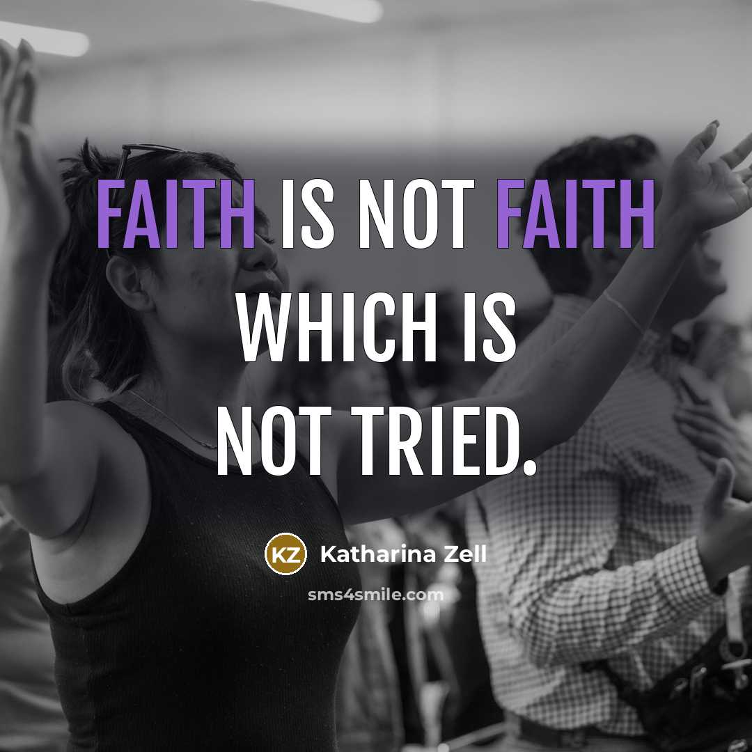 “Faith is not faith which is not tried.…” quote by Katharina Zell