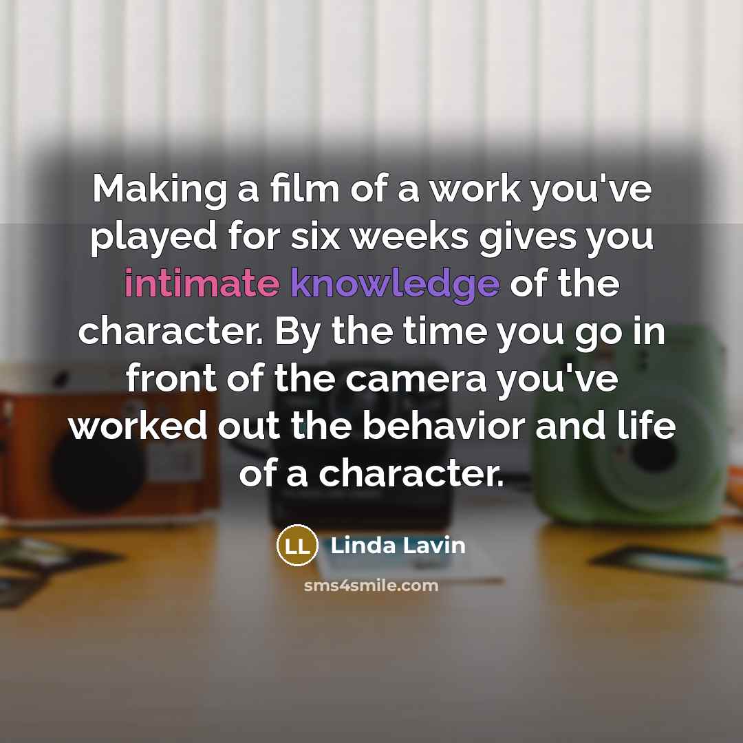 “Making a film of a work you've played for six…” quote by Linda Lavin