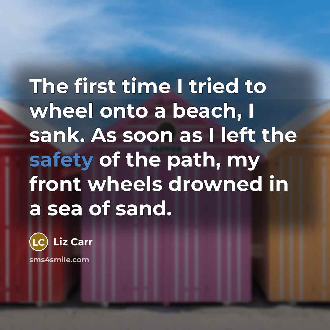 “The first time I tried to wheel onto a beach,…” quote by Liz Carr