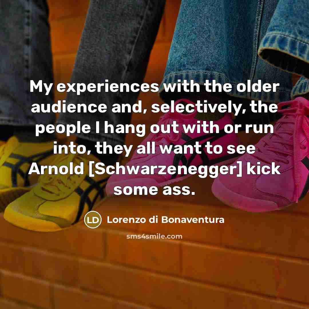 “My experiences with the older audience and, selectively, the people…” quote by Lorenzo di Bonaventura