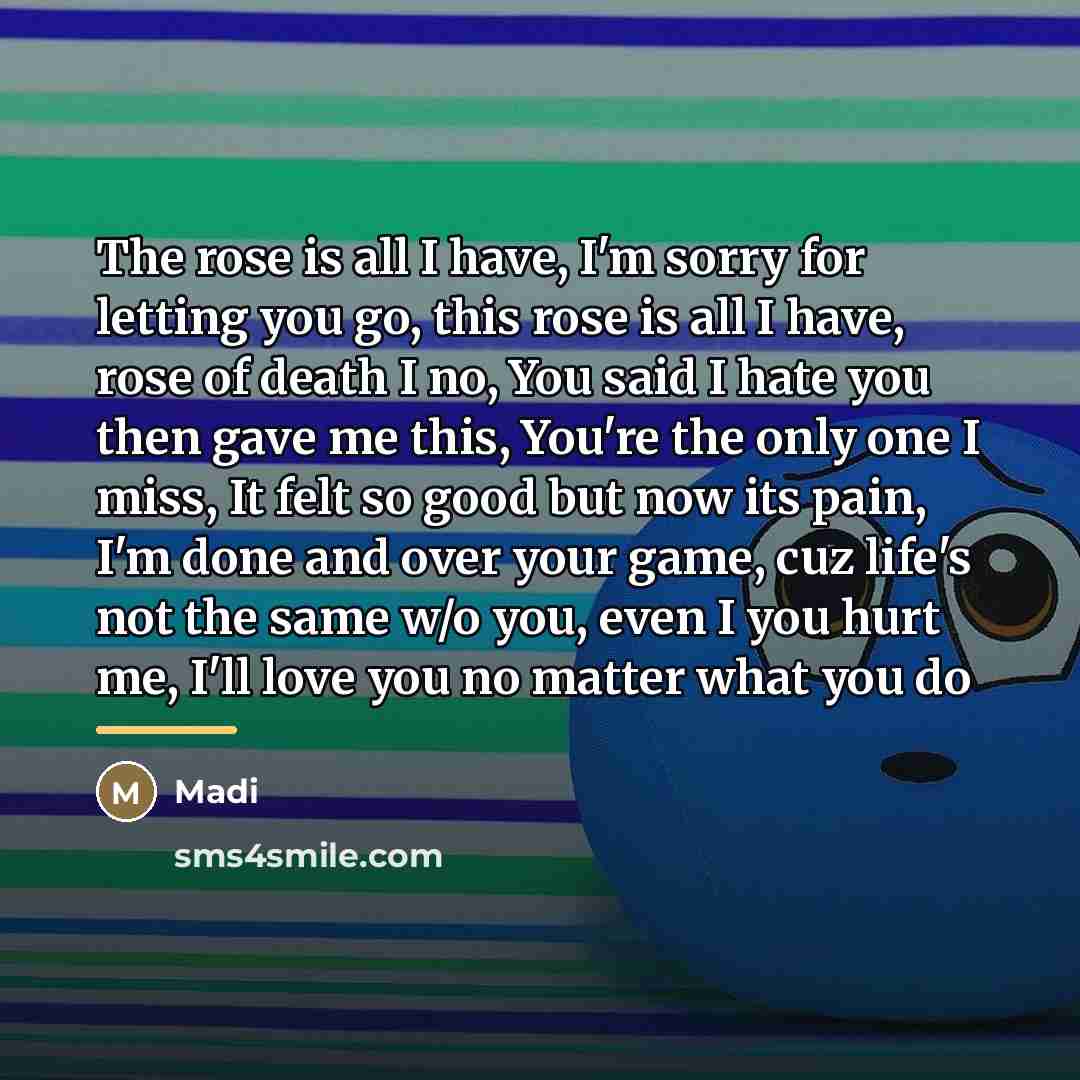 “The rose is all I have, I'm sorry for letting…” quote by Madi