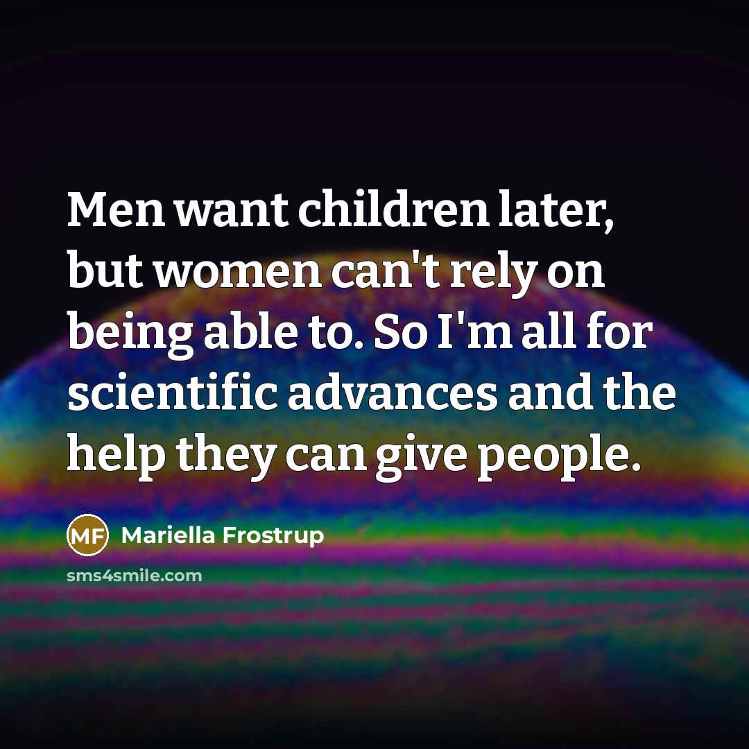 “Men want children later, but women can't rely on being…” quote by Mariella Frostrup