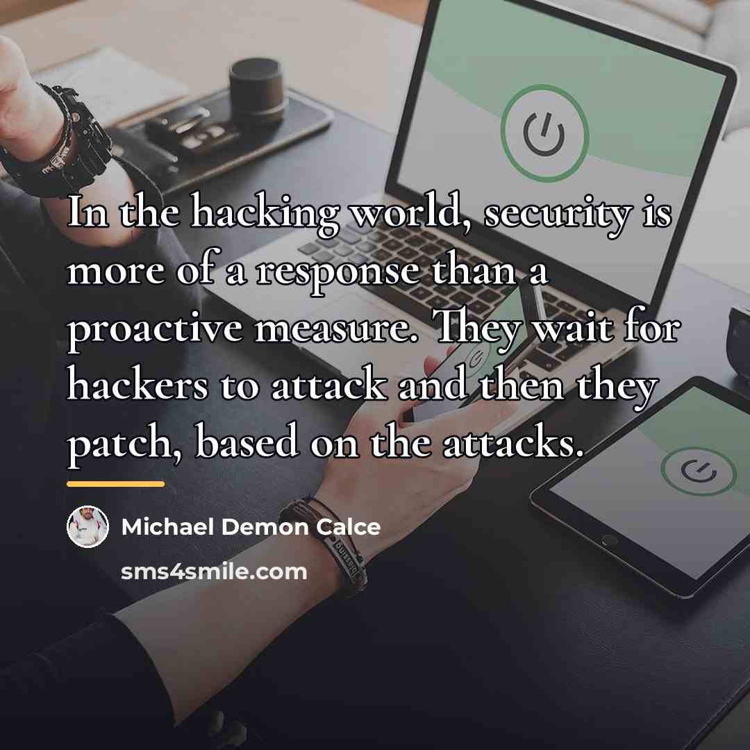 “In the hacking world, security is more of a response…” quote by Michael Demon Calce