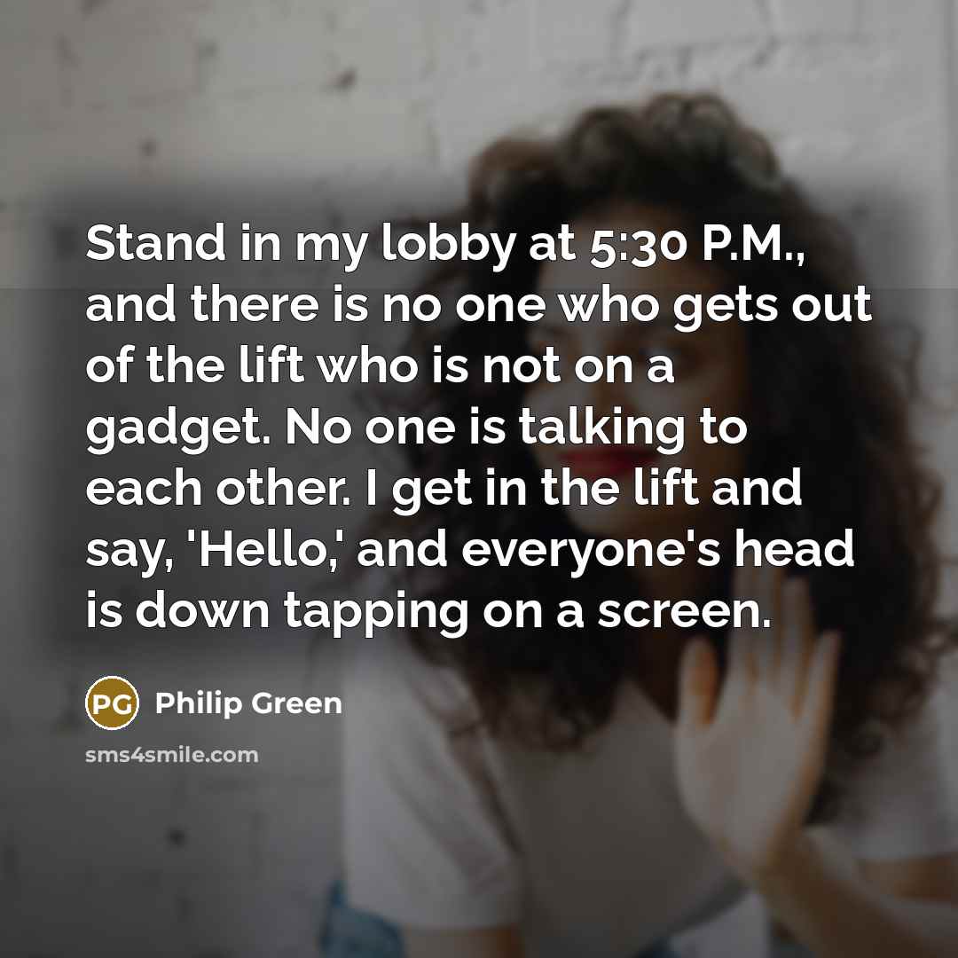 “Stand in my lobby at 5:30 P.M., and there is…” quote by Philip Green