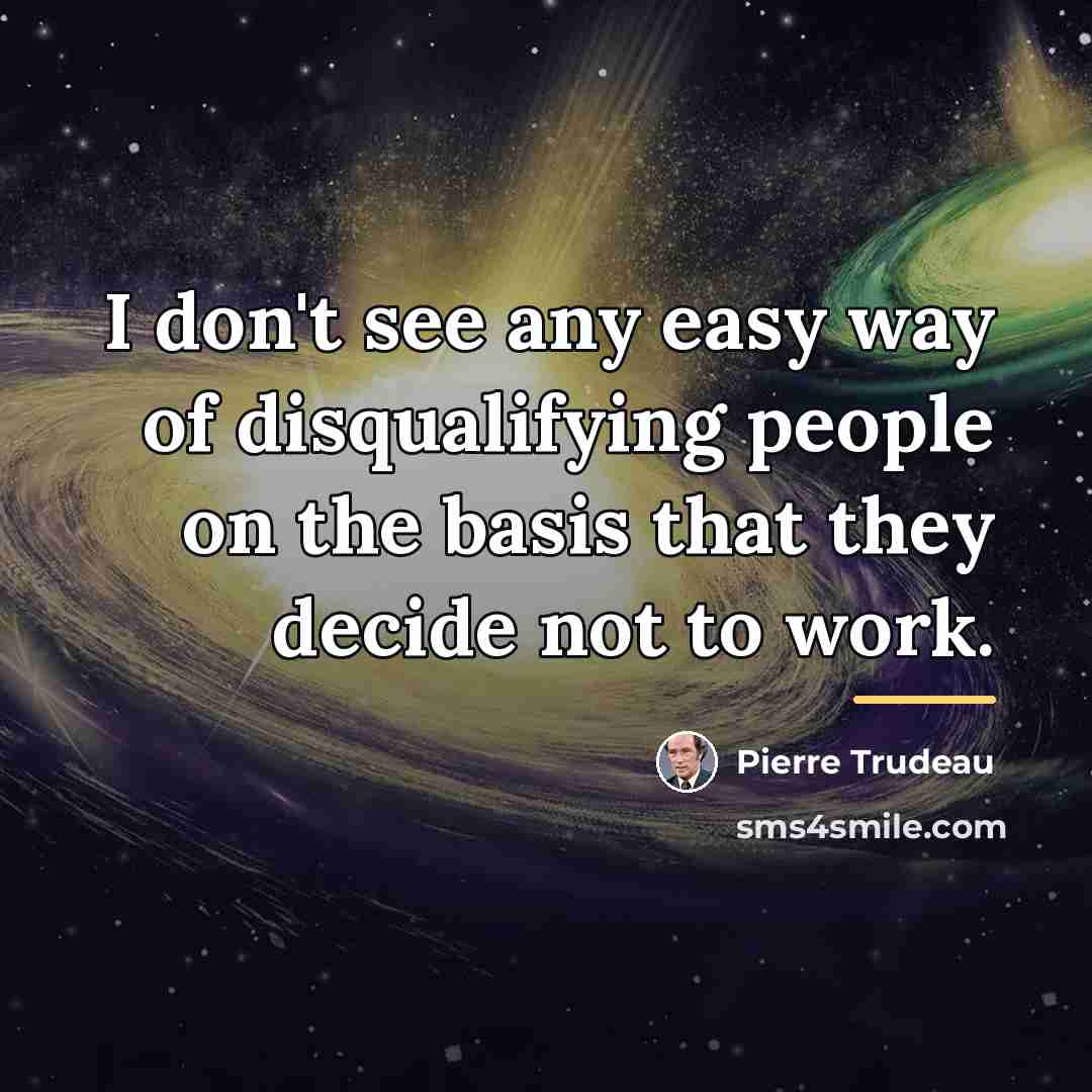 “I don't see any easy way of disqualifying people on…” quote by Pierre Trudeau