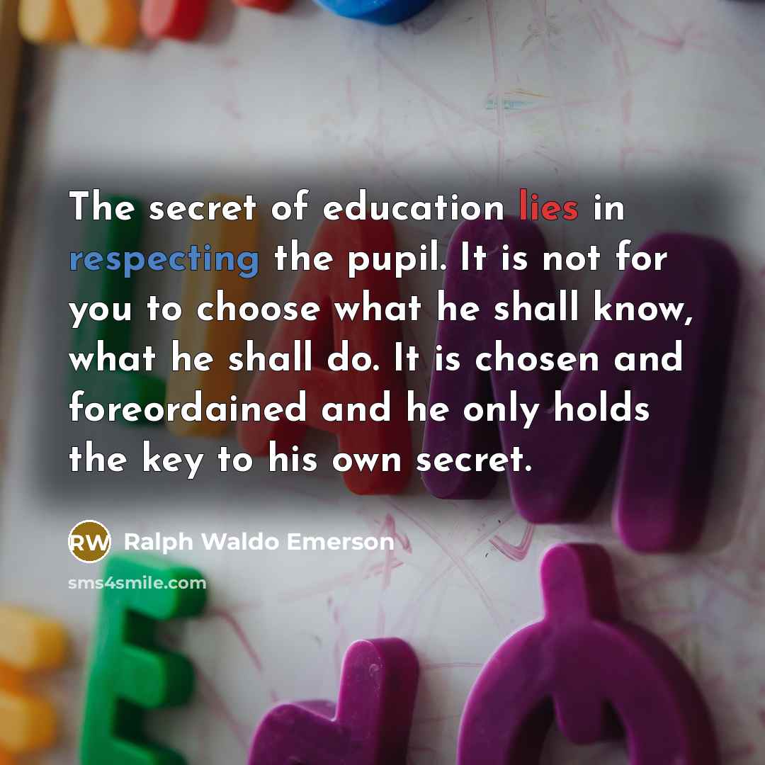 “The secret of education lies in respecting the pupil. It…” quote by Ralph Waldo Emerson