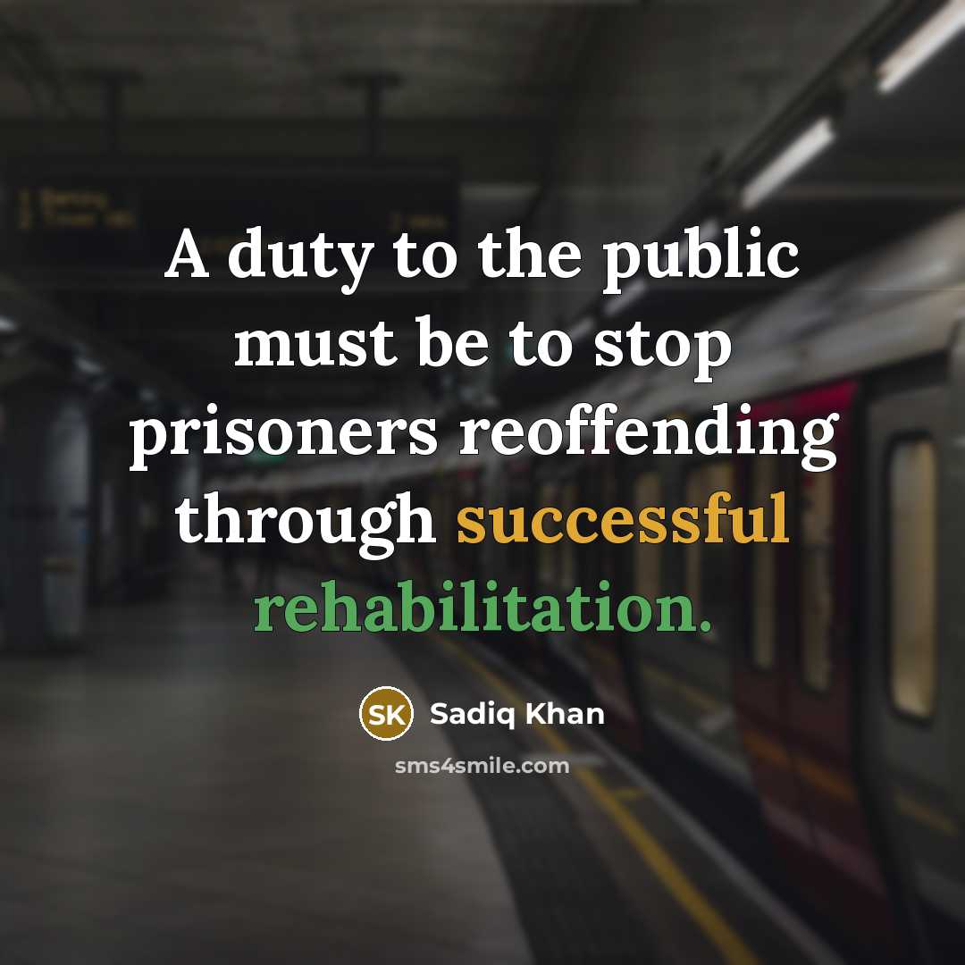 “A duty to the public must be to stop prisoners…” quote by Sadiq Khan