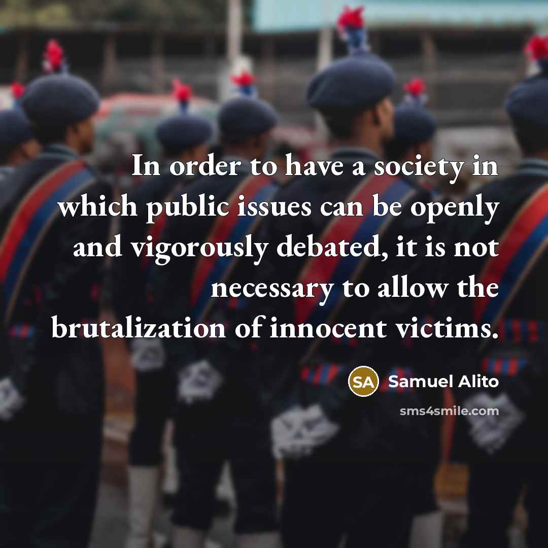 “In order to have a society in which public issues…” quote by Samuel Alito