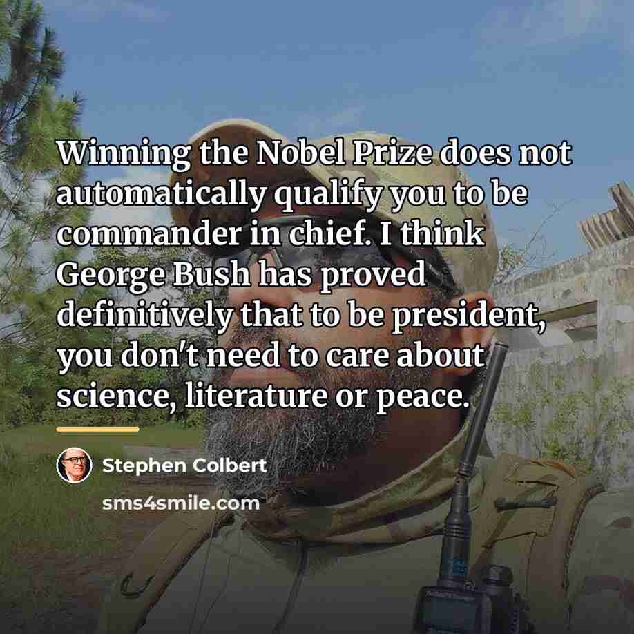 “Winning the Nobel Prize does not automatically qualify you to…” quote by Stephen Colbert