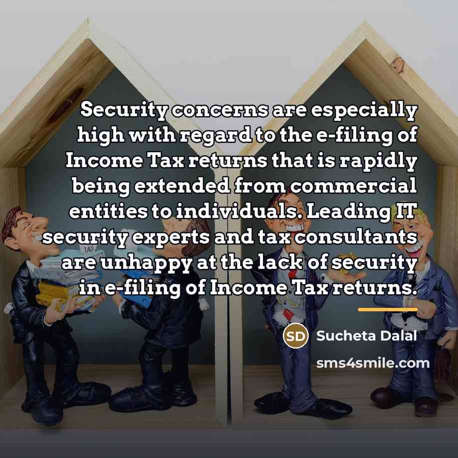 “Security concerns are especially high with regard to the e-filing…” quote by Sucheta Dalal