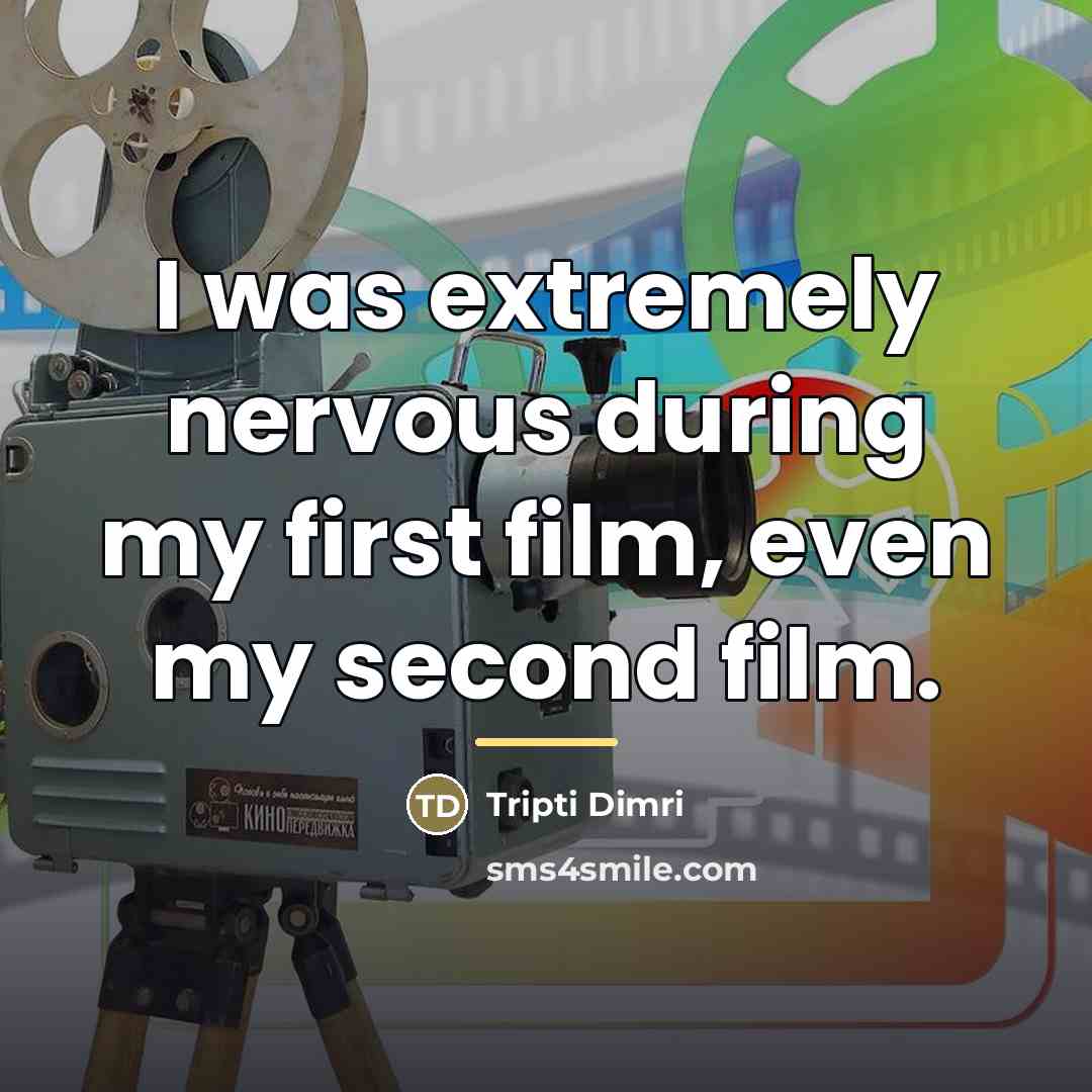 “I was extremely nervous during my first film, even my…” quote by Tripti Dimri