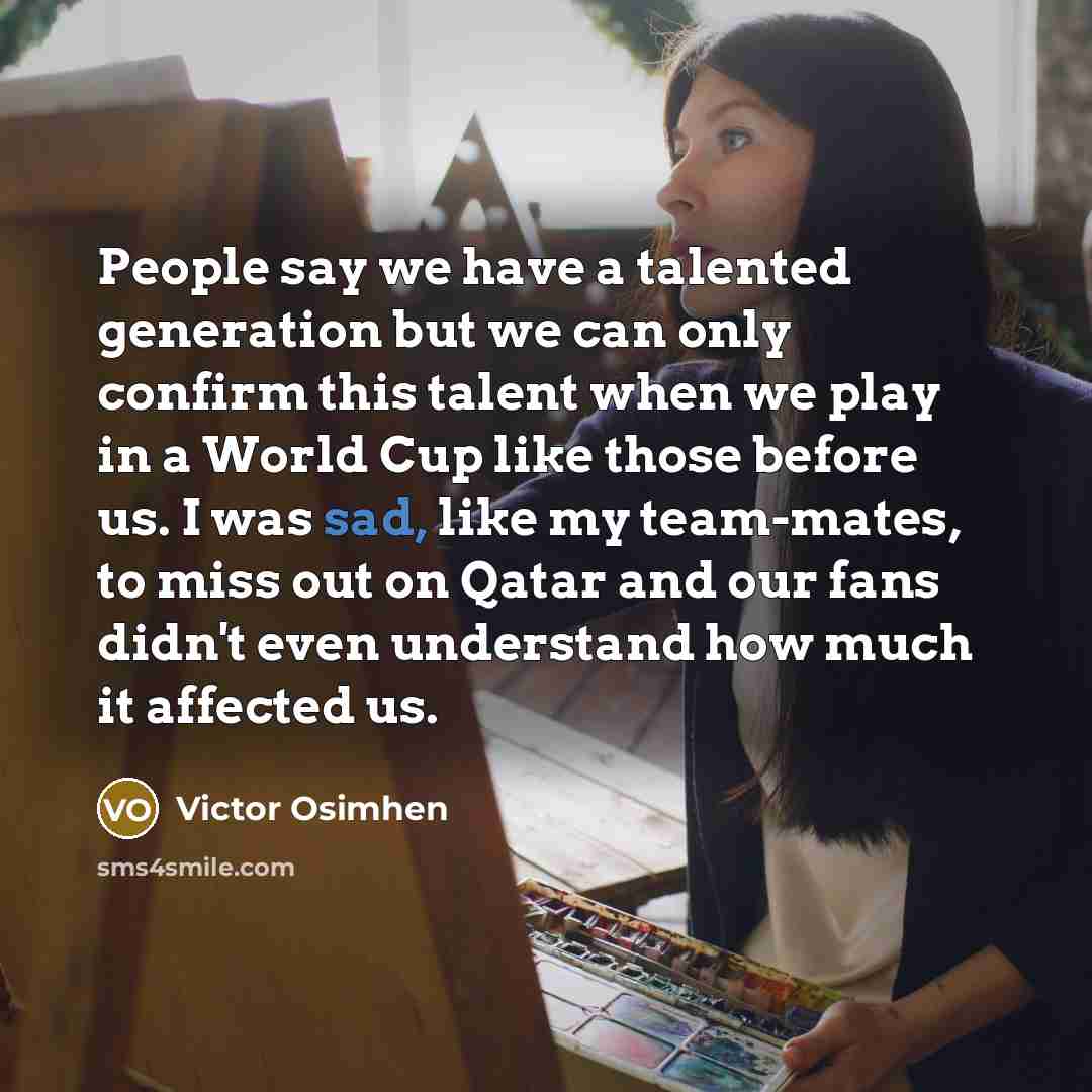 “People say we have a talented generation but we can…” quote by Victor Osimhen