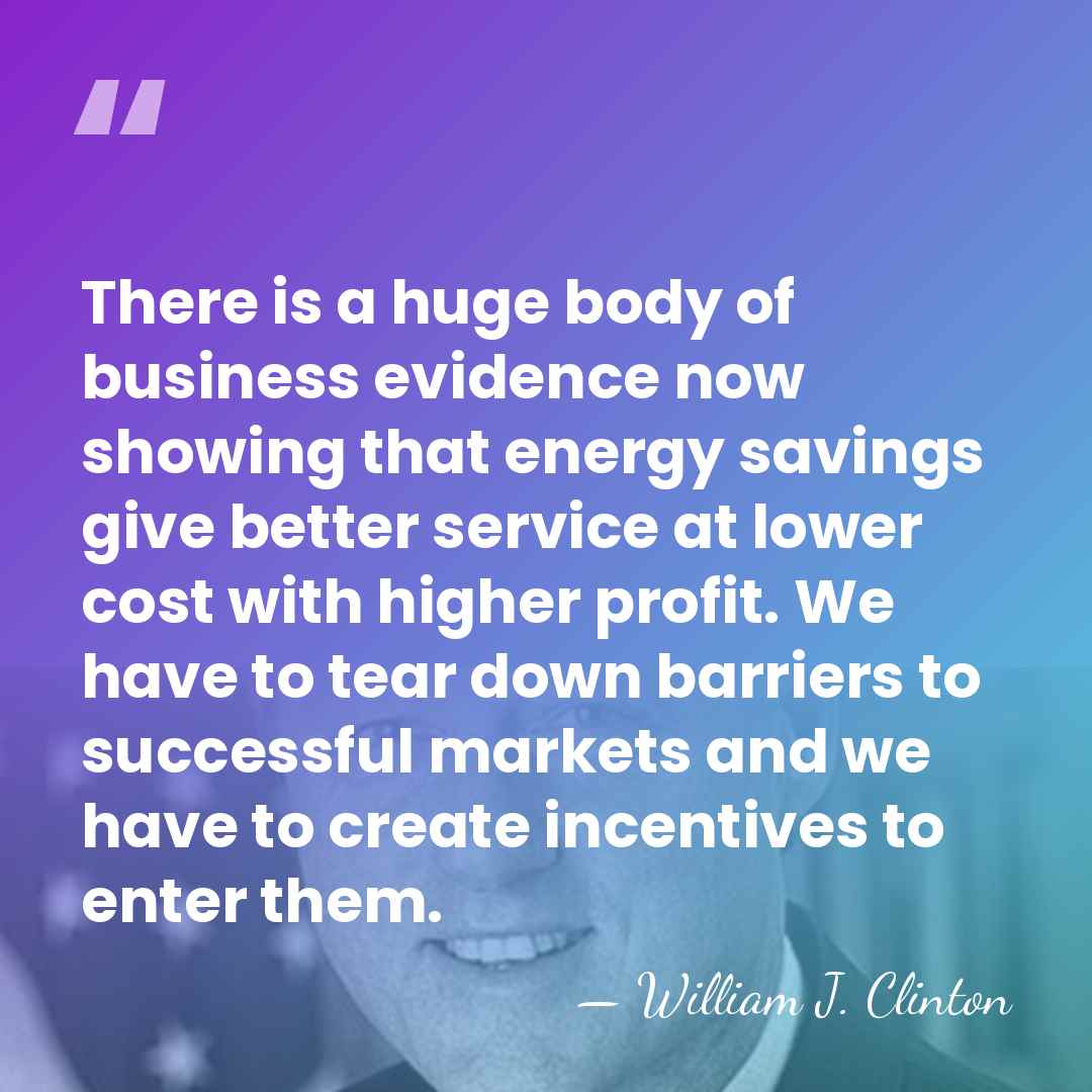 There is a huge body of business evidence now showing that energy&hellip; - William J. Clinton