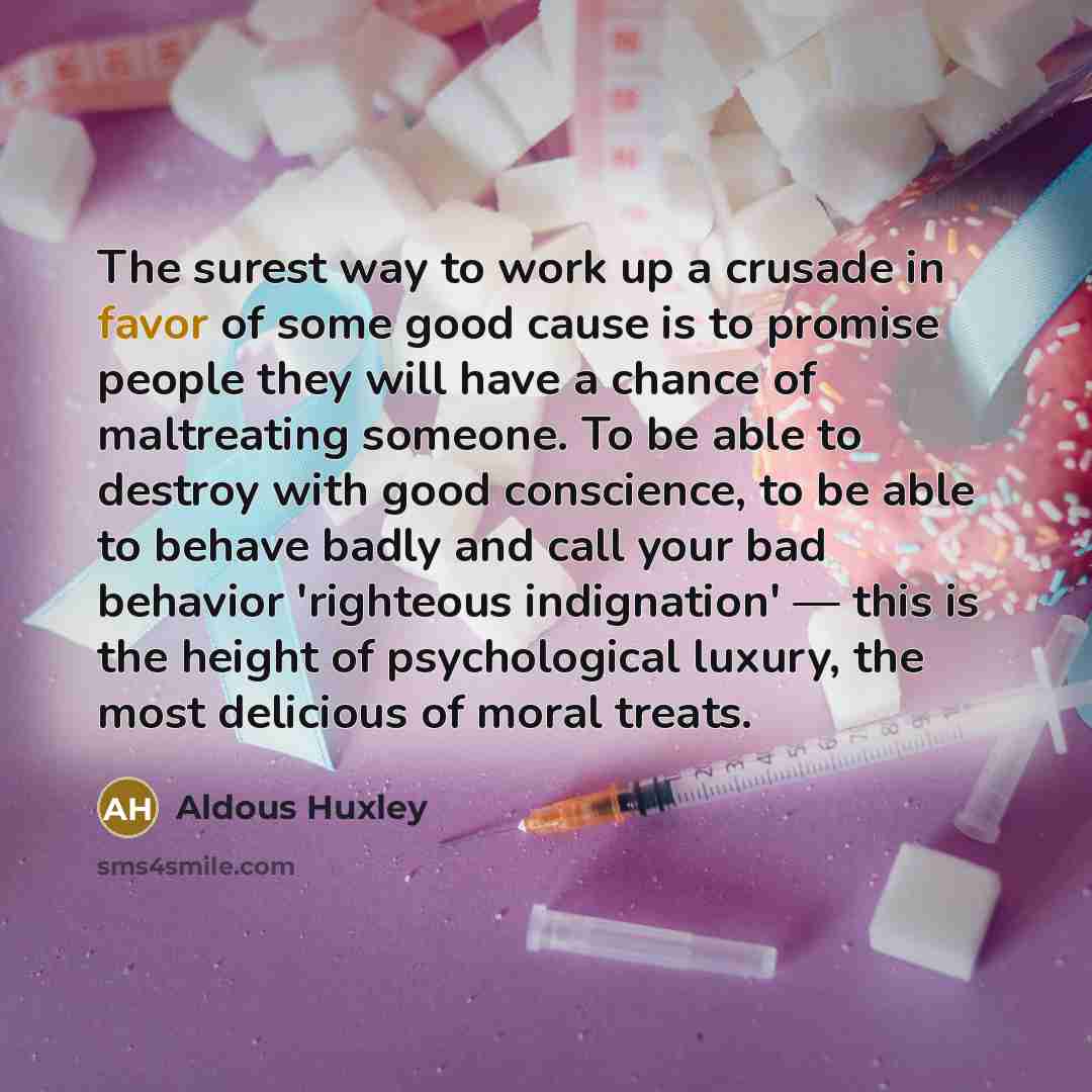 “The surest way to work up a crusade in favor…” quote by Aldous Huxley