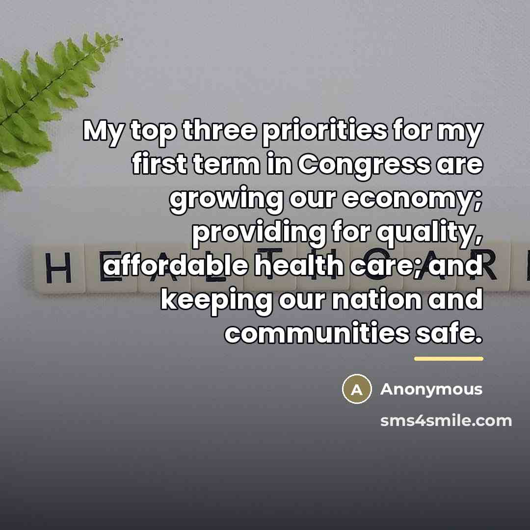 “My top three priorities for my first term in Congress…” quote by Anonymous