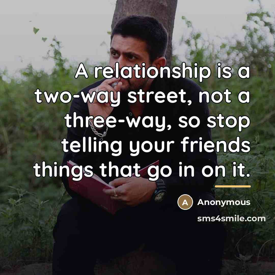 “A relationship is a two-way street, not a three-way, so…” quote by Anonymous
