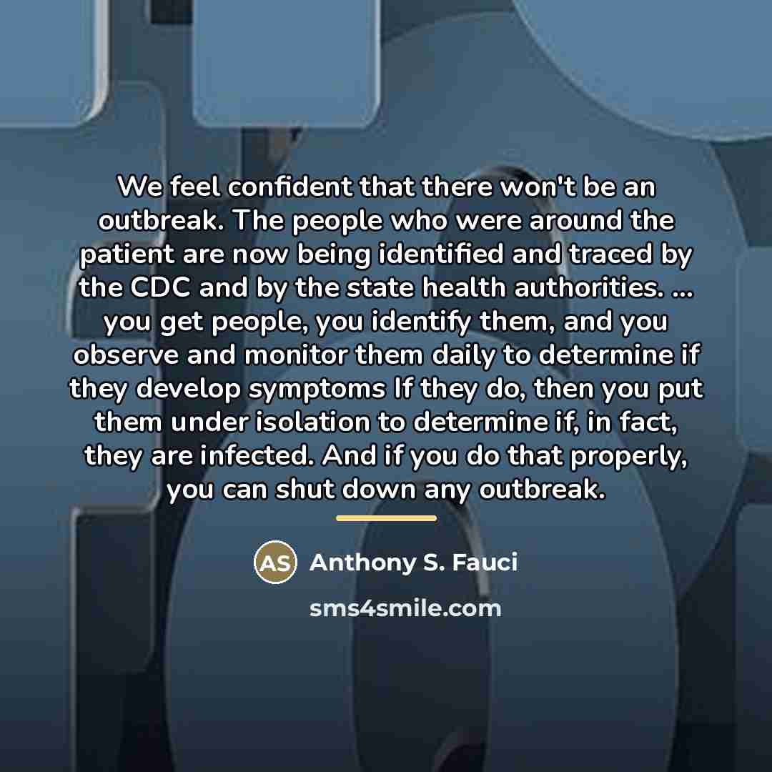 “We feel confident that there won't be an outbreak. The…” quote by Anthony S. Fauci