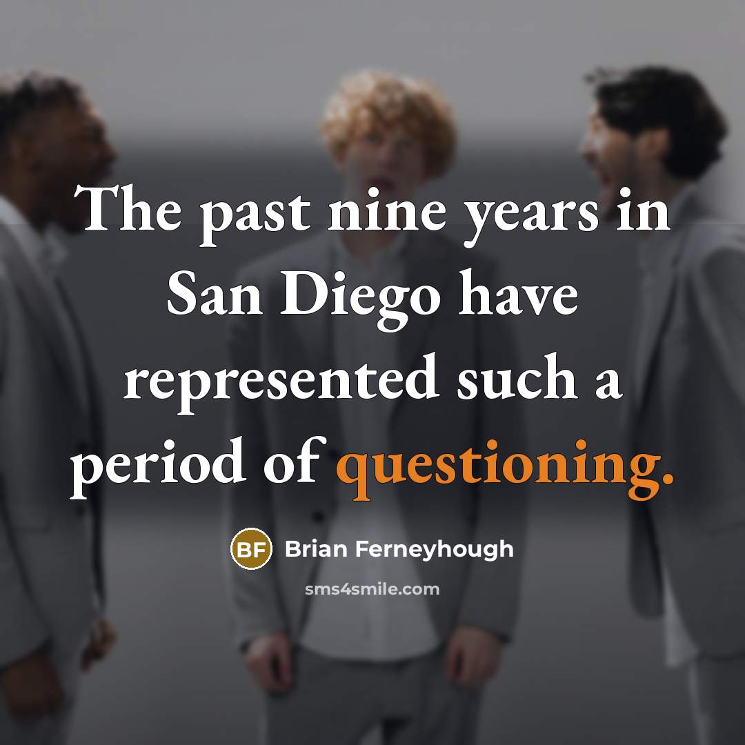 “The past nine years in San Diego have represented such…” quote by Brian Ferneyhough