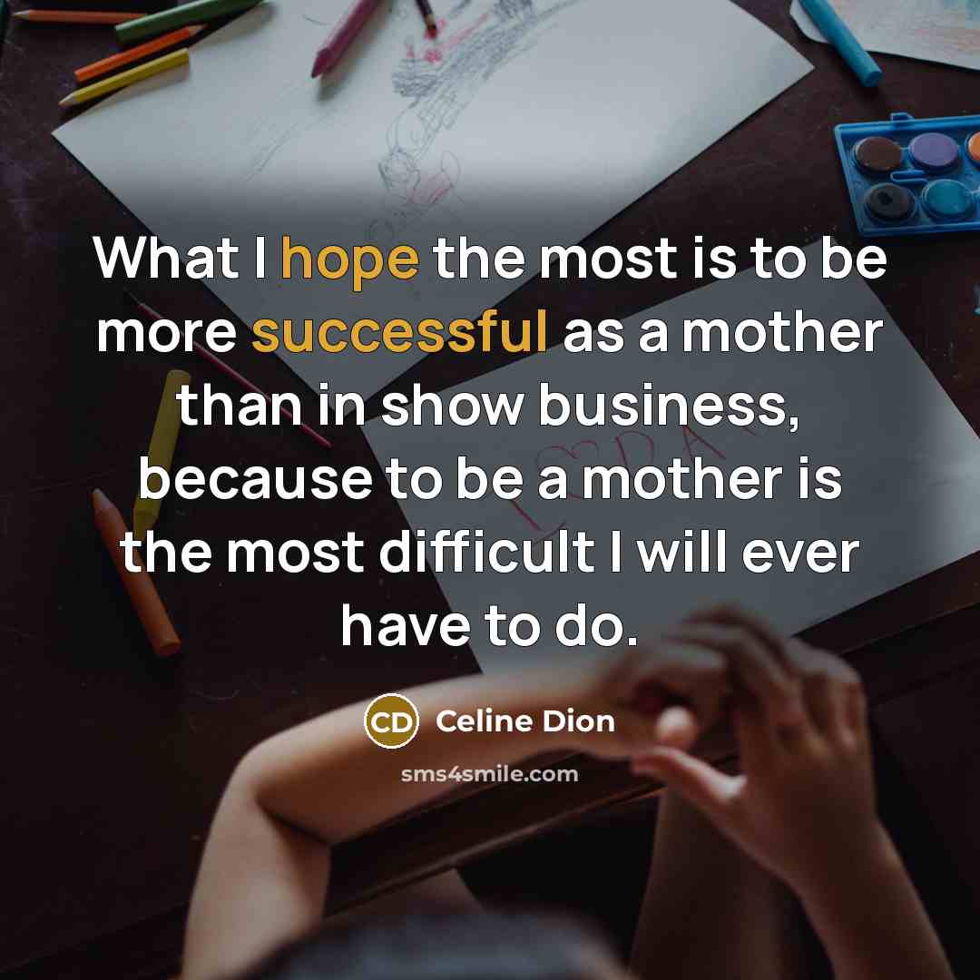 “What I hope the most is to be more successful…” quote by Celine Dion