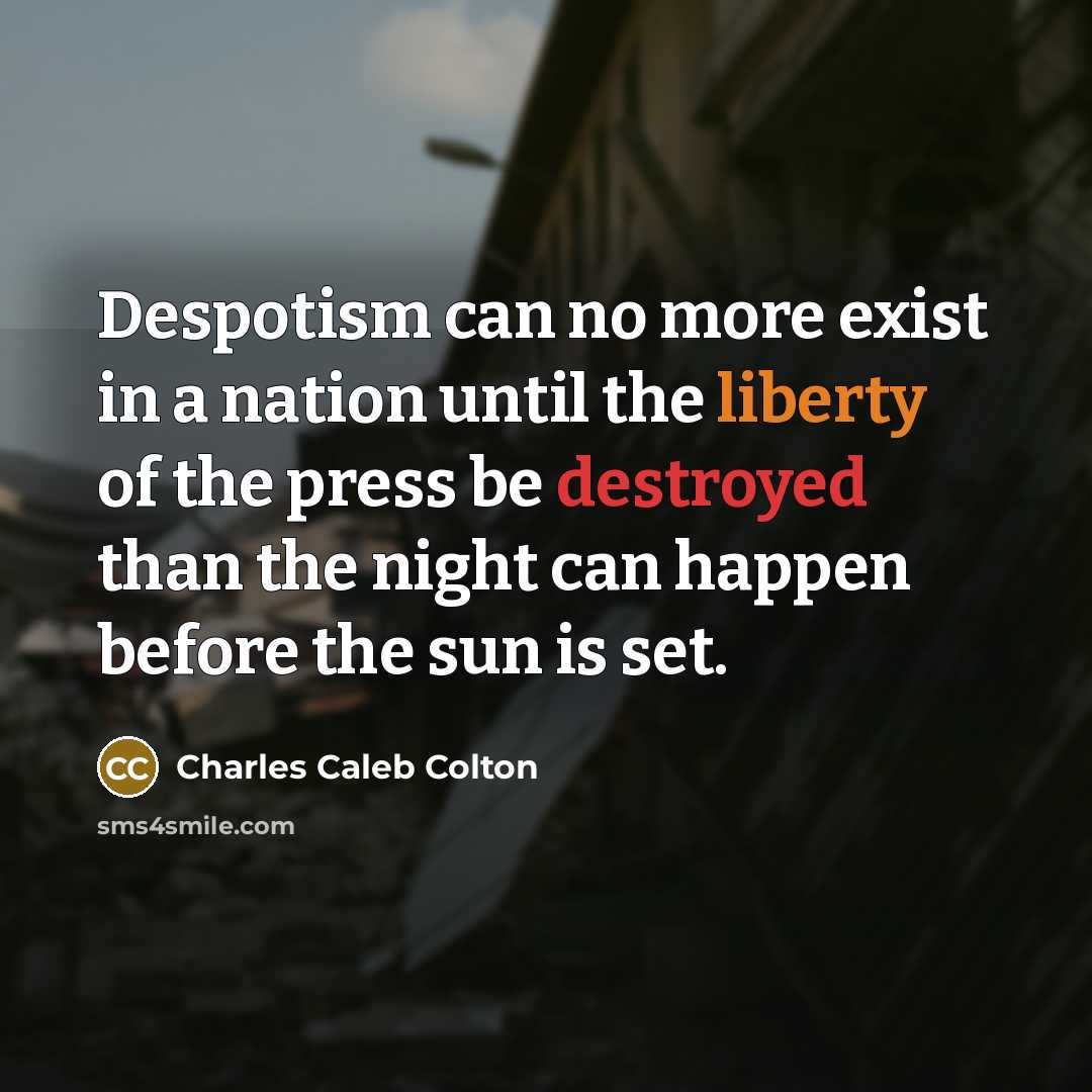 “Despotism can no more exist in a nation until the…” quote by Charles Caleb Colton