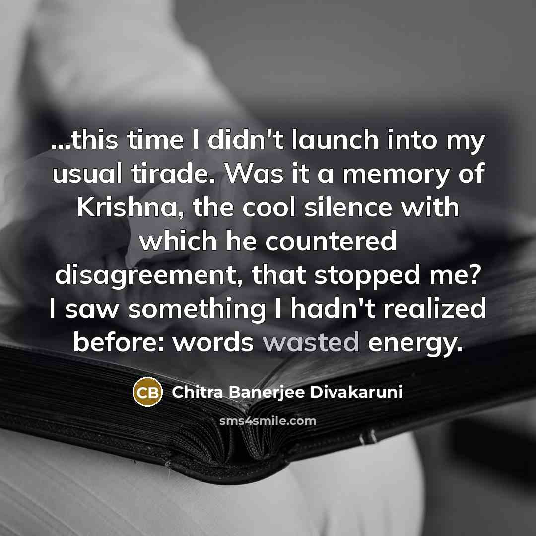 “...this time I didn't launch into my usual tirade. Was…” quote by Chitra Banerjee Divakaruni