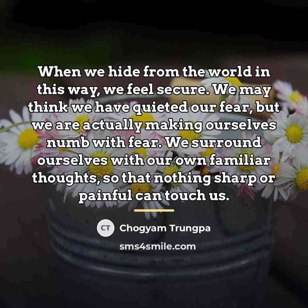 “When we hide from the world in this way, we…” quote by Chogyam Trungpa